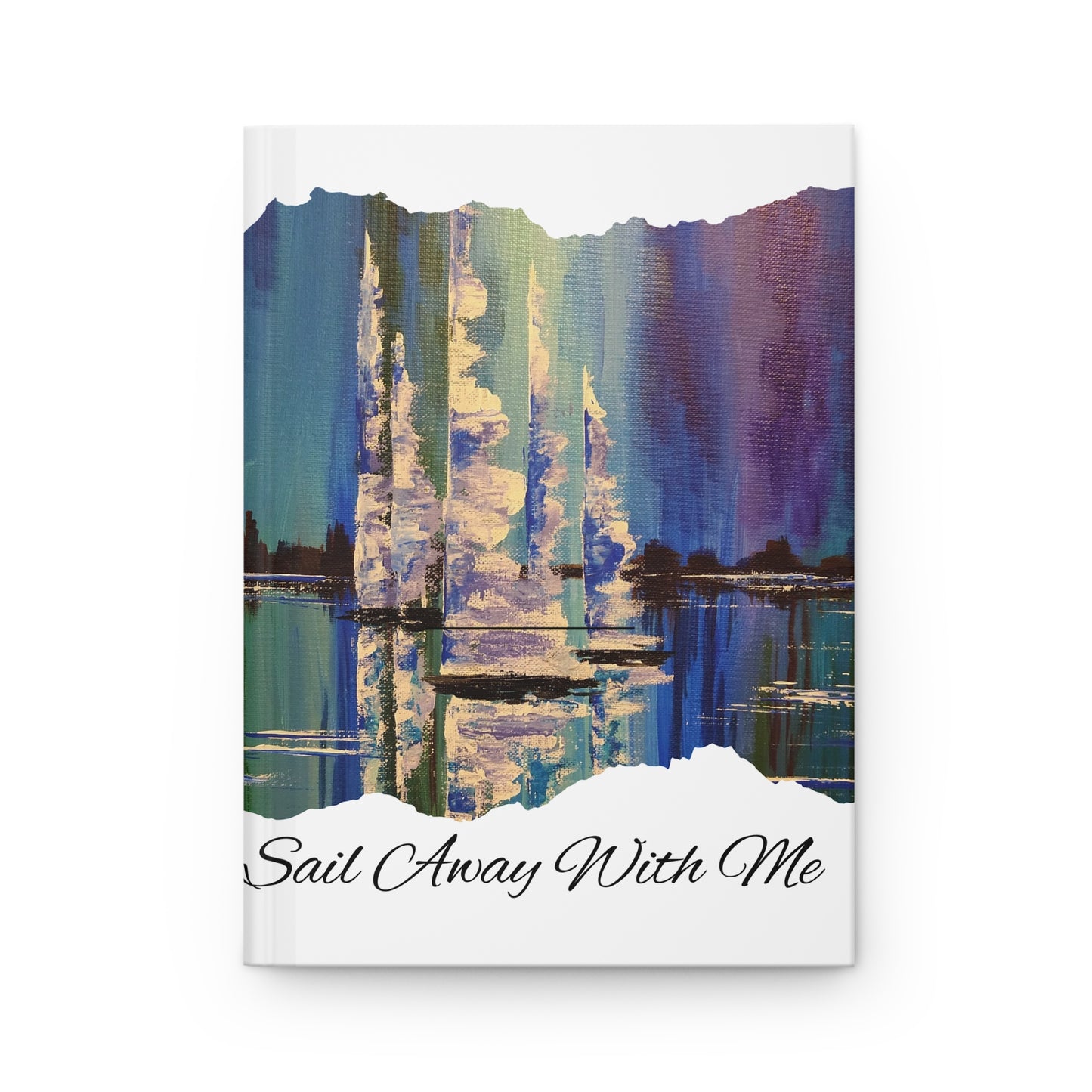 Sail Away With Me Hardcover Journal Matte