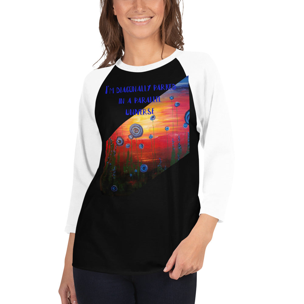 Diagonally Parked in a Parallel Universe 3/4 sleeve raglan shirt
