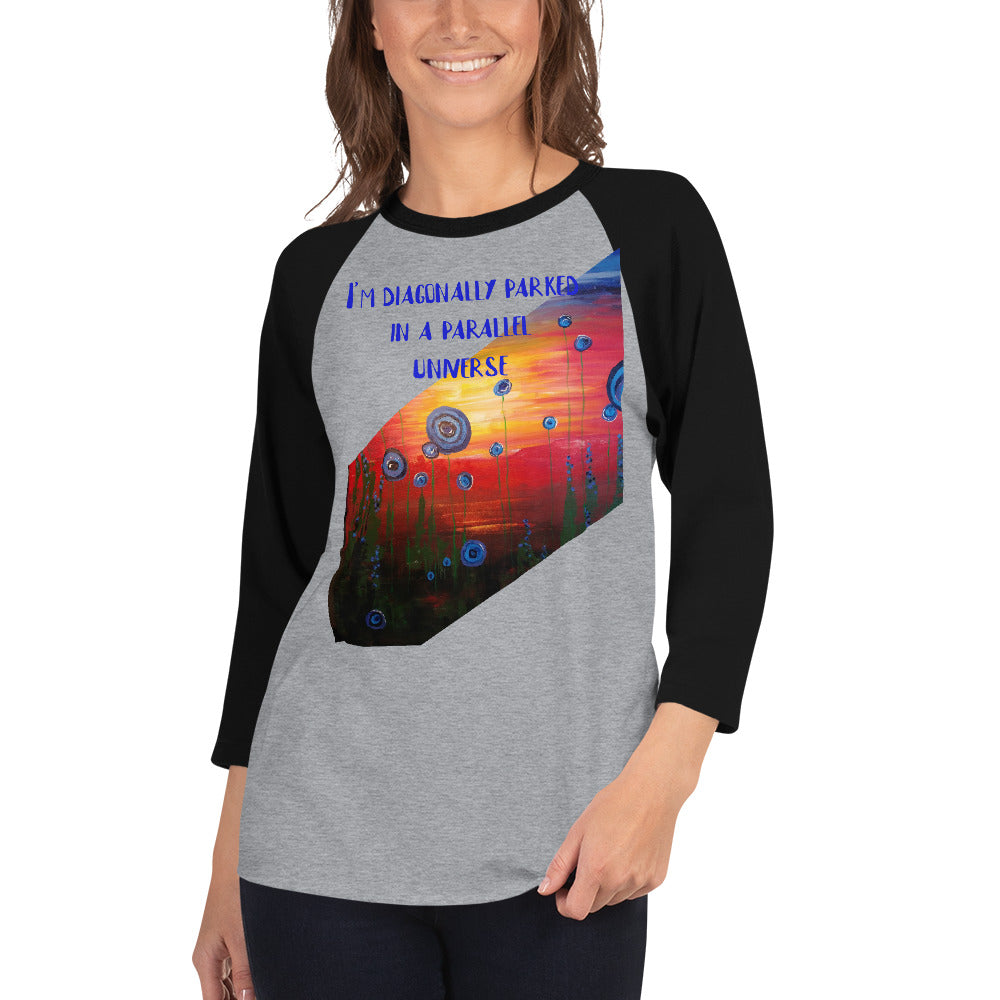 Diagonally Parked in a Parallel Universe 3/4 sleeve raglan shirt