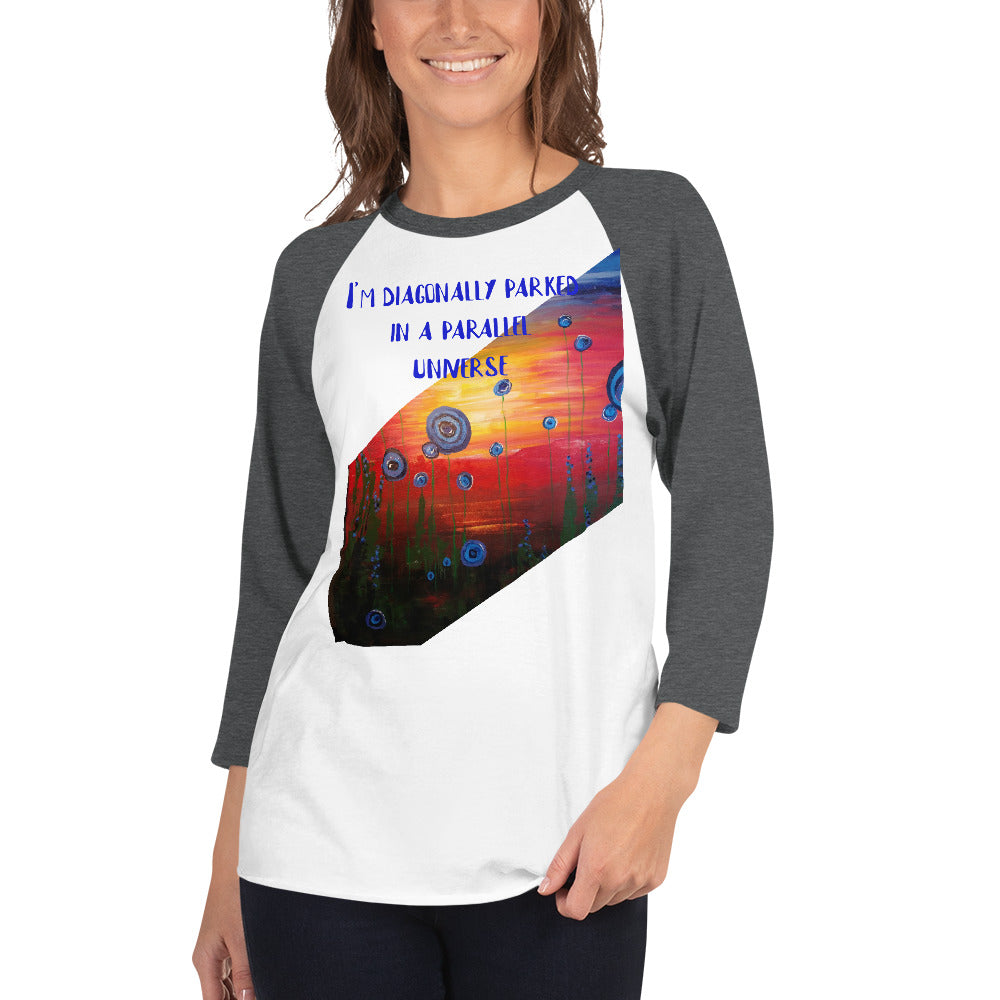 Diagonally Parked in a Parallel Universe 3/4 sleeve raglan shirt
