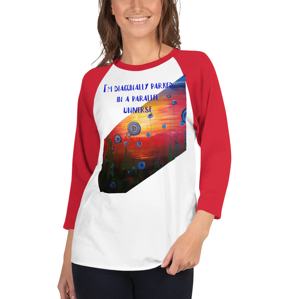 Diagonally Parked in a Parallel Universe 3/4 sleeve raglan shirt